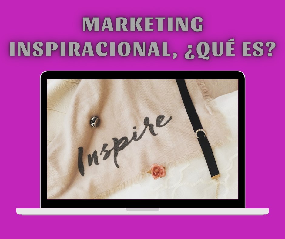 Marketing inspiracional, ¿qué es?