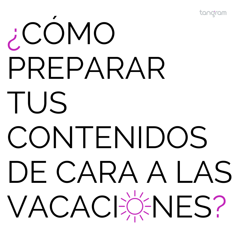 ¿Cómo preparar tus contenidos de cara a las vacaciones?