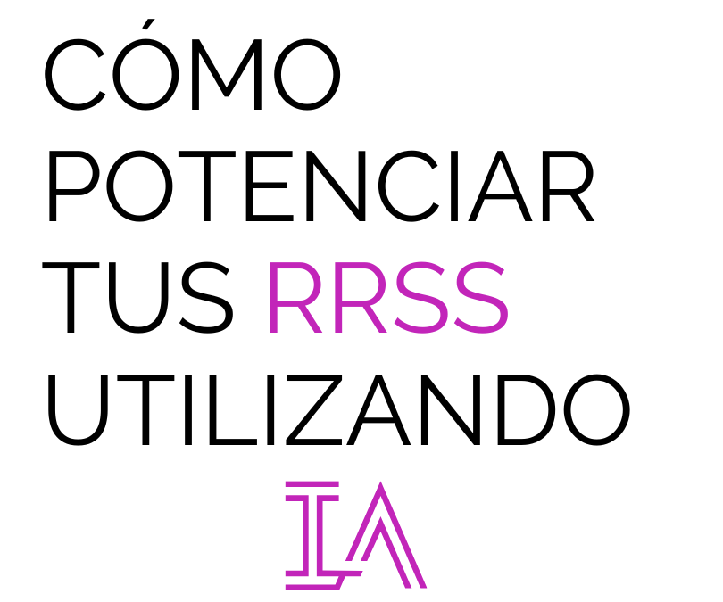 ¿Cómo potenciar tus RRSS utilizando IA?