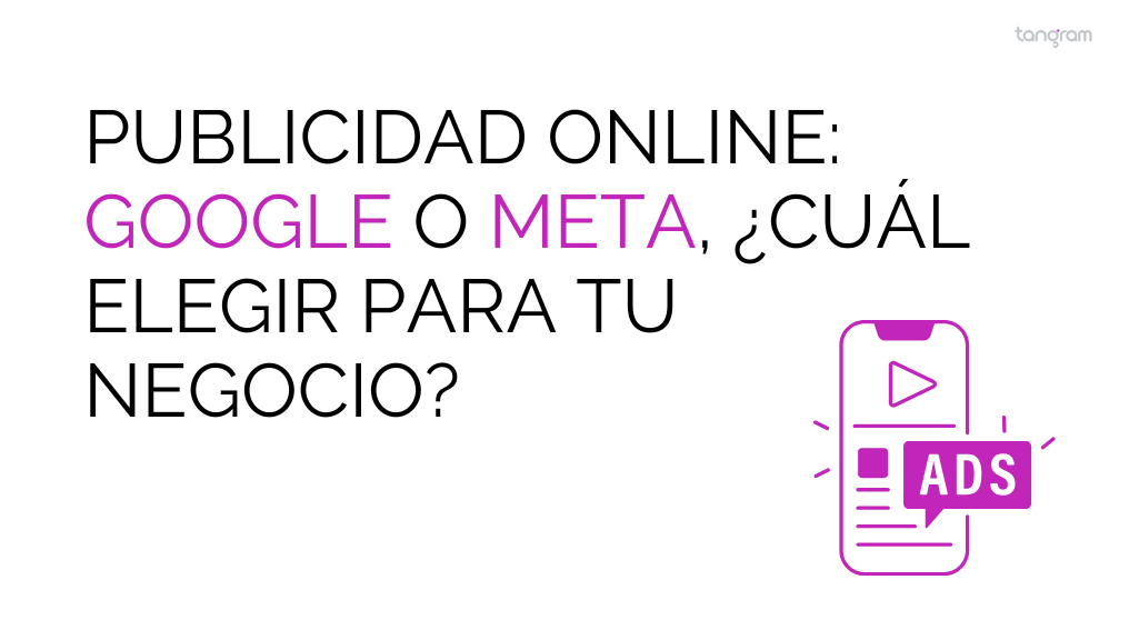 Publicidad online: Google o Meta, ¿cuál elegir para tu negocio?