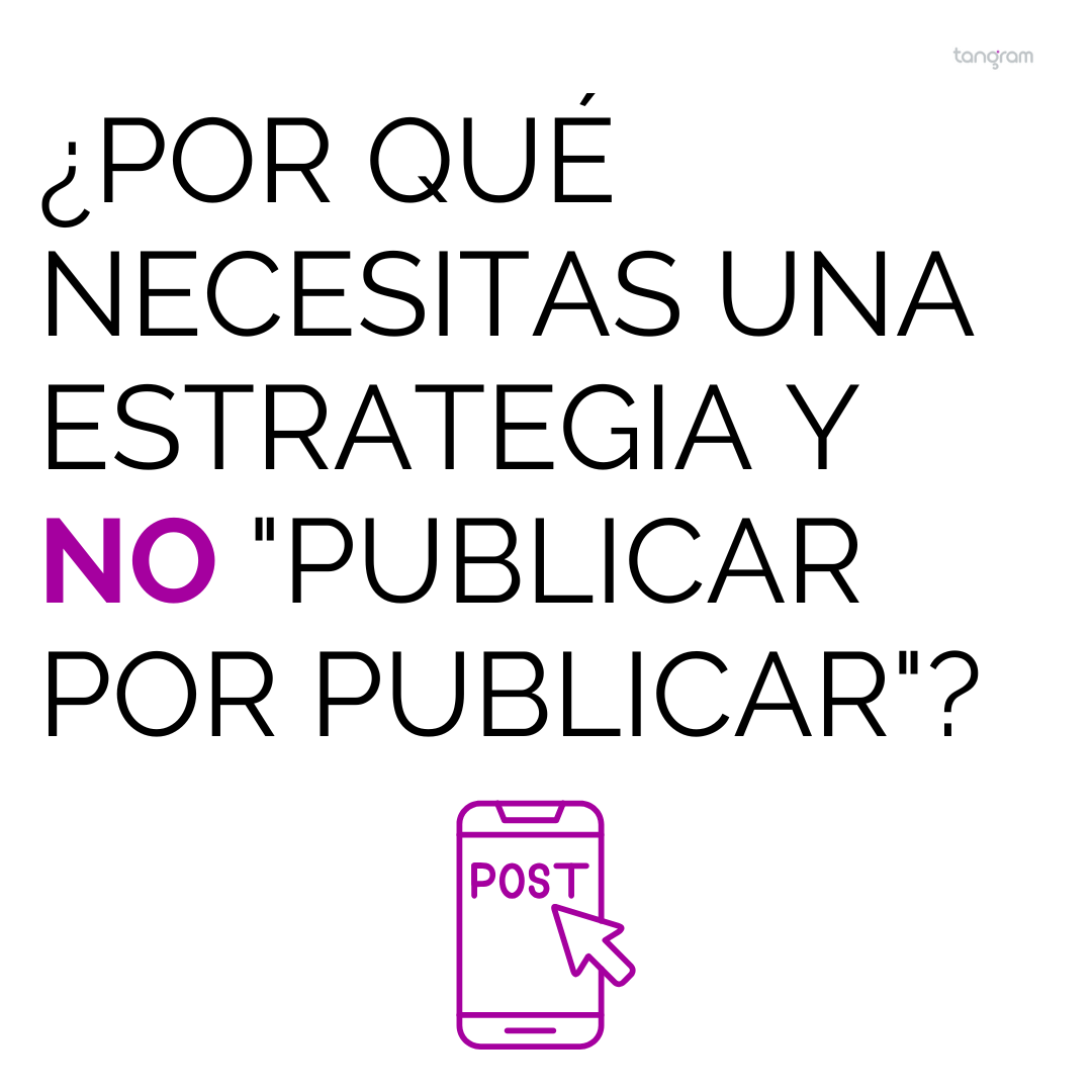 ¿Por qué necesitas una estrategia y no solo «publicar por publicar»?